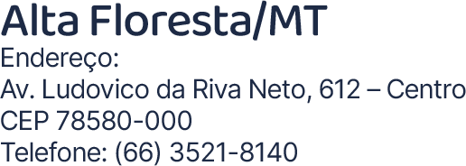 Alta Floresta_MT Enderec╠ºo_ Av. Ludovico da Riva Neto, 612 ÔÇô Cen