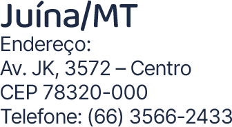 Jui╠üna_MT Enderec╠ºo_ Av. JK, 3572 ÔÇô Centro CEP 78320-000 Telefone